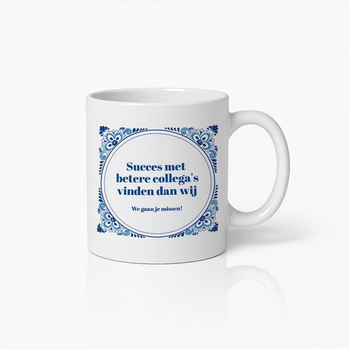 Succes Afscheidsmok 330ml – “Succes met betere collega’s vinden dan wij” – Grappige Delfts Blauwe Koffiebeker Cadeau voor Collega’s