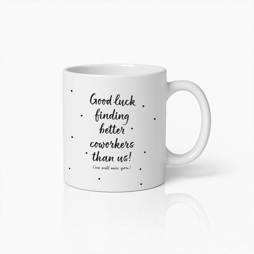 Grappige Afscheid Mok – “Succes met Betere Collega’s Vinden” – Cadeau voor Vertrekkende Collega