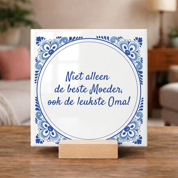 Tegeltje "Niet Alleen De Beste Moeder..."