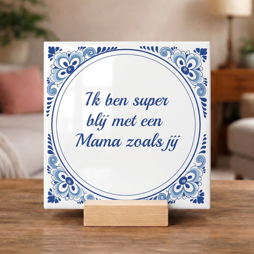 Tegeltje “Ik Ben Super Blij met een Mama Zoals Jij”