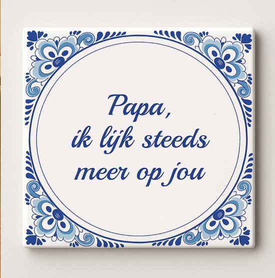 Hartverwarmende Familie Quote Keramische Tegel “Papa, Ik Lijk Steeds Meer Op Jou”