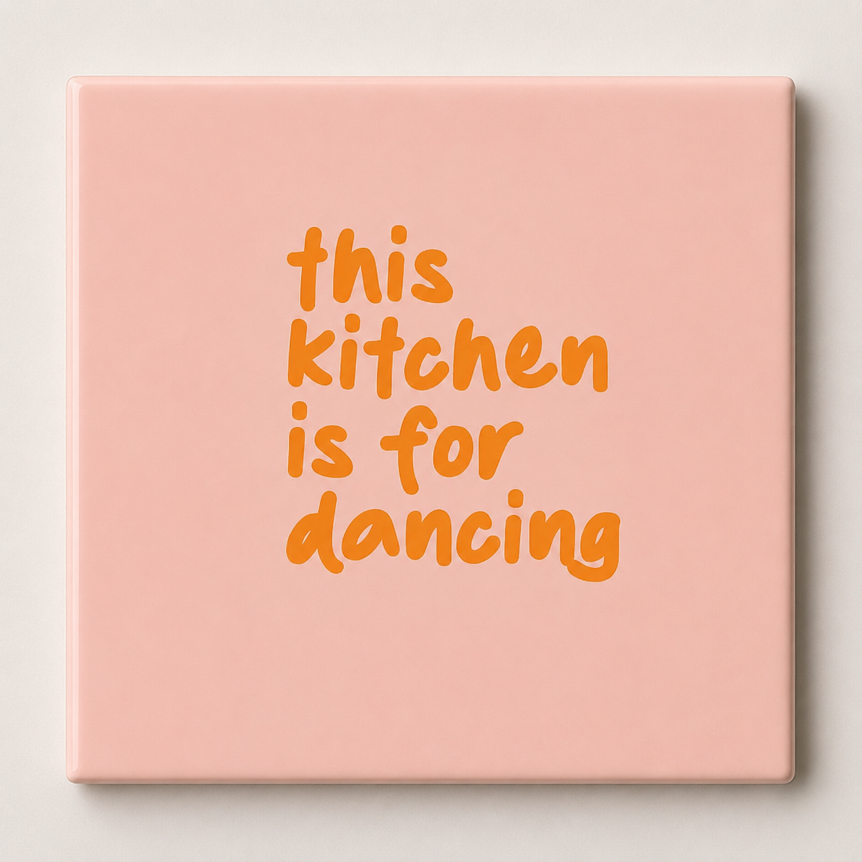 Tegeltje "This kitchen is for dancing" (zalmroze)