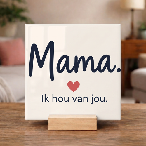 Tegeltje “Mama. Ik Hou Van Jou”