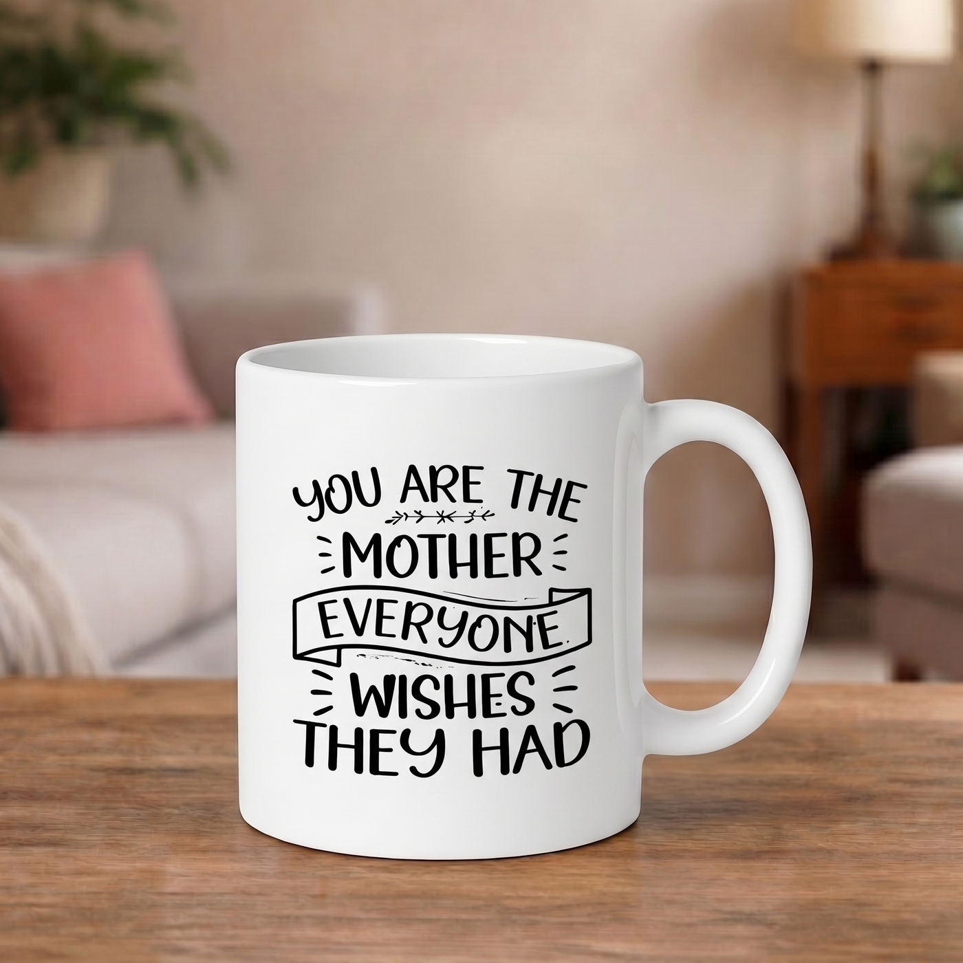 Moederdag Cadeau Mok - You Are The Mother Everyone Wishes They Had - Keramische Koffiebeker