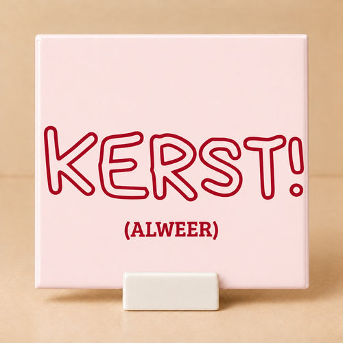 Tegeltje "Kerst! (alweer)"